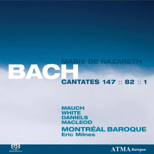 Pochette du CD Bach : Cantates Marie de Nazareth 1, 82, 147